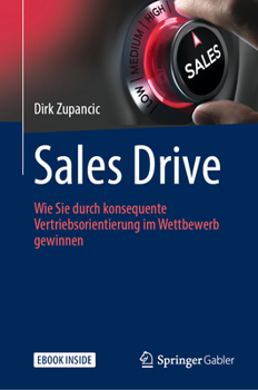 Hardcover Sales Drive: Wie Sie Durch Konsequente Vertriebsorientierung Im Wettbewerb Gewinnen [German] Book