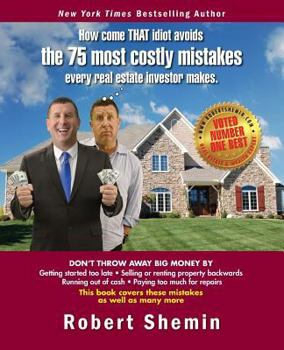 Paperback How come THAT idiot avoids the 75 most costly mistakes every real estate investo Book