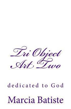 Tri Object Art Two: dedicated to God