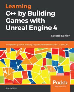 Paperback Learning C++ by Creating Games with Unreal Engine 4, Second Edition Book