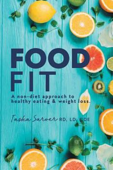 Paperback Food Fit: A non-diet approach to healthy eating & weight loss. Book