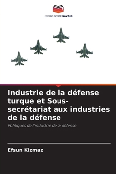 Paperback Industrie de la défense turque et Sous-secrétariat aux industries de la défense [French] Book