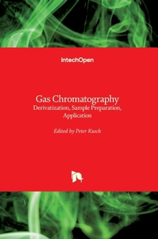 Hardcover Gas Chromatography: Derivatization, Sample Preparation, Application Book