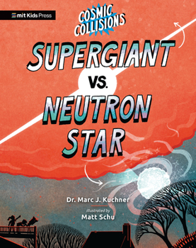 Hardcover Cosmic Collisions: Supergiant vs. Neutron Star Book