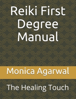 Reiki First Degree Manual: The Healing Touch