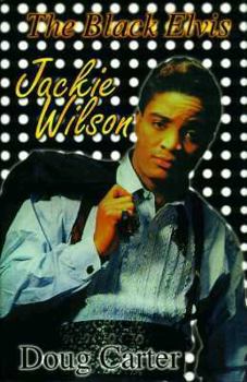 Hardcover The Black Elvis: Jackie Wilson... Book