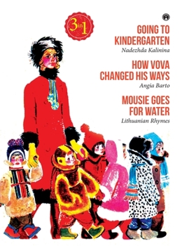 Paperback Going to Kindergarten, How Vova Changed His Ways and Mousie Goes for Water Book