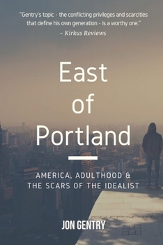 Paperback East of Portland: America, Adulthood and the Scars of the Idealist Book