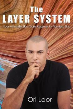 Paperback The Layer System: Your Ultimate Skin Care Regime To Flawless Skin Book