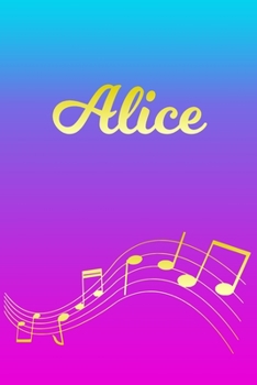 Paperback Alice: Sheet Music Note Manuscript Notebook Paper - Pink Blue Gold Personalized Letter A Initial Custom First Name Cover - Mu Book