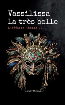 Vassilissa la très belle: L'affaire Thomas J. (French Edition)