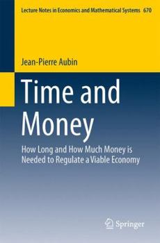 Paperback Time and Money: How Long and How Much Money Is Needed to Regulate a Viable Economy Book