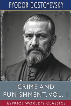 Paperback Crime and Punishment, Vol. 1 (Esprios Classics): Translated by Constance Garnett Book