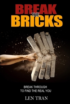 Paperback Break the Bricks: Break Through to Find the Real You Book