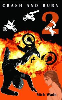 Crash and Burn - Book #2 of the Mud, Blood and Motocross