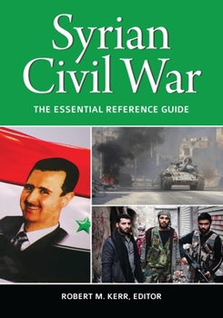 Hardcover Syrian Civil War: The Essential Reference Guide Book