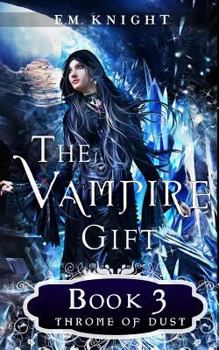 Paperback The Vampire Gift 3: Throne of Dust Book