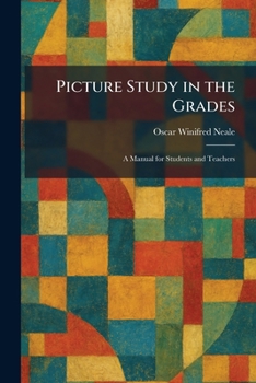 Paperback Picture Study in the Grades: A Manual for Students and Teachers Book