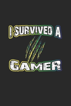 Paperback I survived a Gamer: Notebook, Journal for Gamer & Gaming Fans - blank pages - 6x9 - 120 pages Book