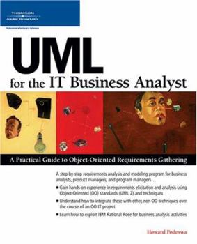 Paperback UML for the IT Business Analyst: A Practical Guide to Object-Oriented Requirements Gathering Book