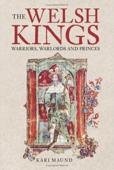 Paperback The Welsh Kings: Warriors, Warlords, and Princes Book