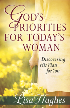 Paperback God's Priorities for Today's Woman: Discovering His Plan for You Book