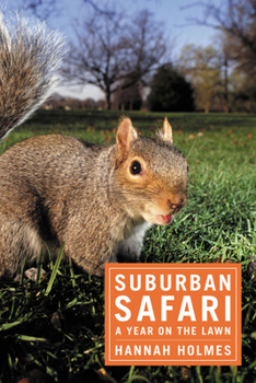 Hardcover Suburban Safari: A Year on the Lawn Book