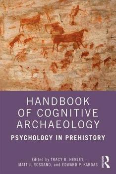 Paperback Handbook of Cognitive Archaeology: Psychology in Prehistory Book