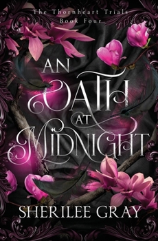 An Oath at Midnight: A Fated Mates Friends to Lovers Romance - Book #4 of the Thornheart Trials