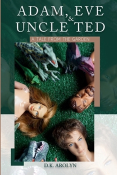 Adam, Eve & Uncle Ted: A Tale from the Garden