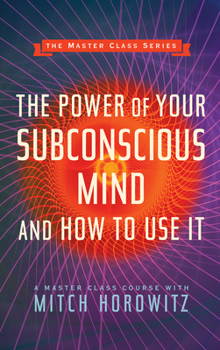 Paperback The Power of Your Subconscious Mind and How to Use It (Master Class Series) Book