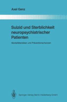 Paperback Suizid Und Sterblichkeit Neuropsychiatrischer Patienten: Mortalitätsrisiken Und Präventionschancen [German] Book