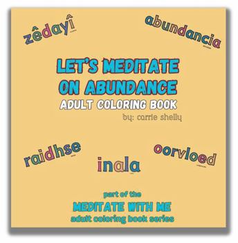 Paperback Let's Meditate On Abundance: Adult Coloring Book