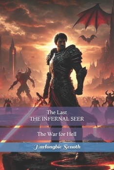 Paperback The Last THE INFERNAL SEER: The War for Hell Book