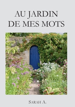 Paperback Au jardin de mes mots [French] Book