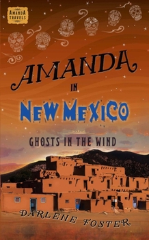 Paperback Amanda in New Mexico: Ghosts in the Wind Volume 6 Book