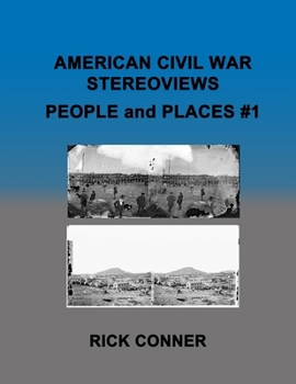 American Civil War Stereoviews PEOPLE and PLACES #1