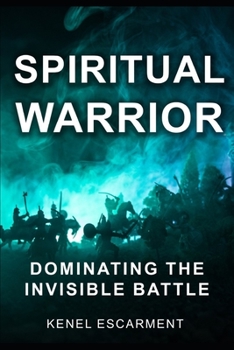 Paperback Spiritual Warrior: Dominating The Invisible Battle Book