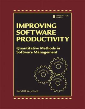 Hardcover Improving Software Development Productivity: Effective Leadership and Quantitative Methods in Software Management Book