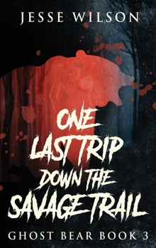 Hardcover One Last Trip Down The Savage Trail [Large Print] Book