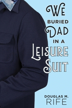 Paperback We Buried Dad in a Leisure Suit Book