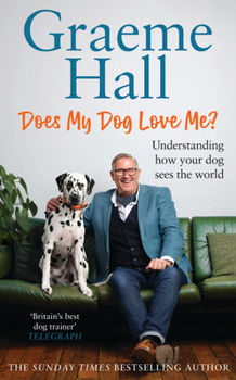 Hardcover Does My Dog Love Me?: Understanding How Your Dog Sees the World Book