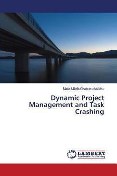 Paperback Dynamic Project Management and Task Crashing Book