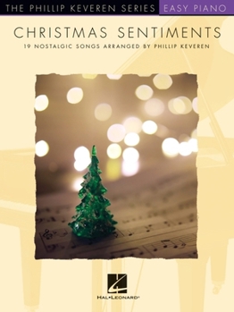 Paperback Christmas Sentiments: 19 Nostalgic Songs - Phillip Keveren Series Easy Piano Solos Book