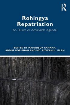 Paperback Rohingya Repatriation: An Elusive or Achievable Agenda? Book