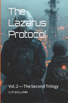 The Lazarus Protocol Genesis: Omnibus Edition — The Complete Second Trilogy: Signal · Origin · Choice (Books 4-6) (Sylvarcon 2049 - English)