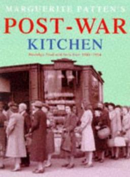Paperback Marguerite Patten's post-war kitchen: Nostalgic food and facts from 1945-1954 Book