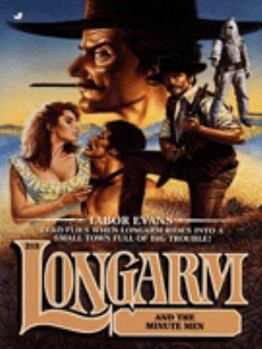 Longarm 213: Longarm and the Minute Men - Book #213 of the Longarm