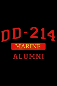 DD214 Marine Alumni: Veterans day Notebook- 6 x 9 Blank Notebook , notebook journal, Dairy, 100 pages.