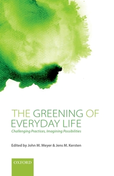 Hardcover Greening of Everyday Life: Challenging Practices, Imagining Possibilities Book